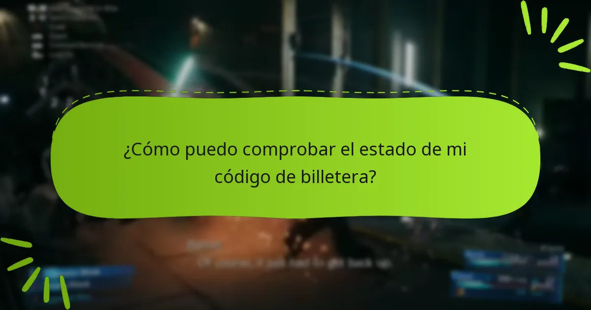 ¿Cómo puedo comprobar el estado de mi código de billetera?