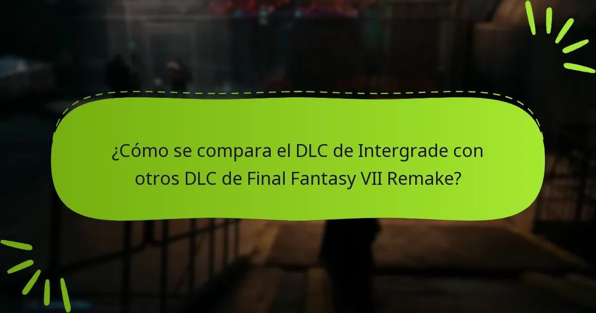 ¿Qué contenido se incluye en el DLC de Final Fantasy VII Remake Intergrade?