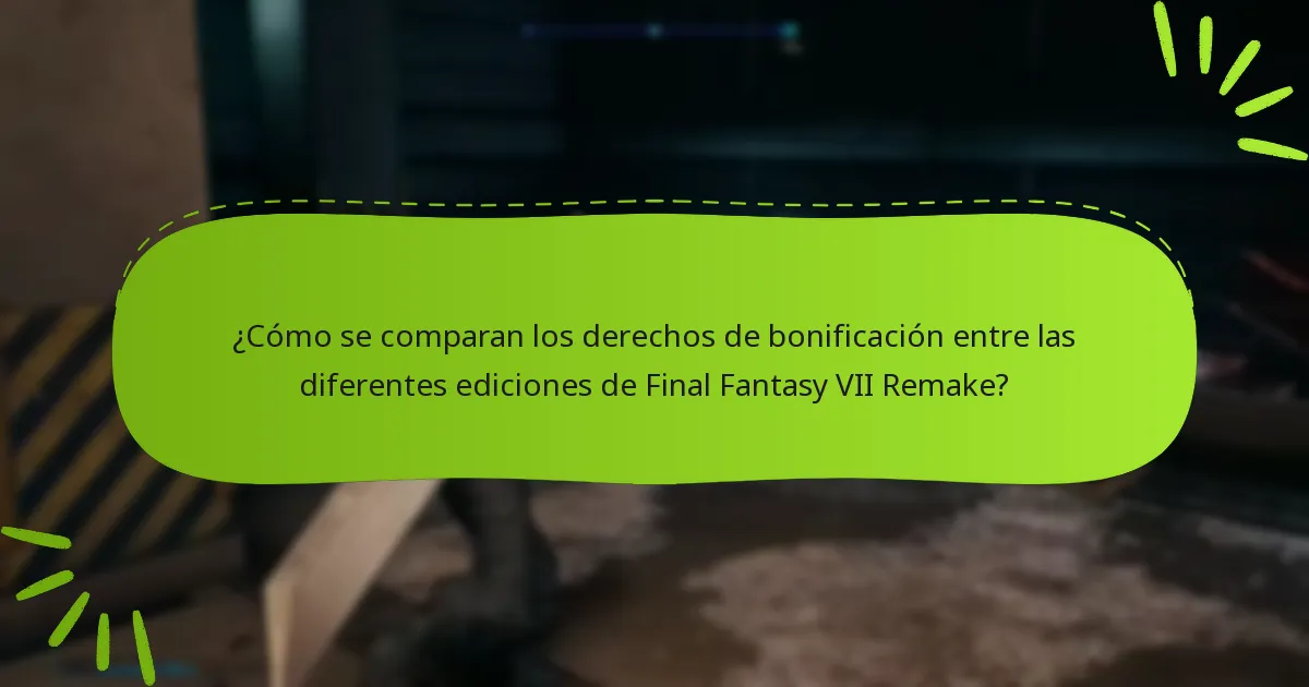 ¿Qué plataformas soportan derechos de bonificación para Final Fantasy VII Remake?