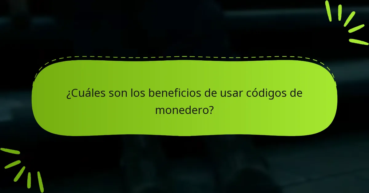 ¿Cuáles son las limitaciones de los códigos de monedero?