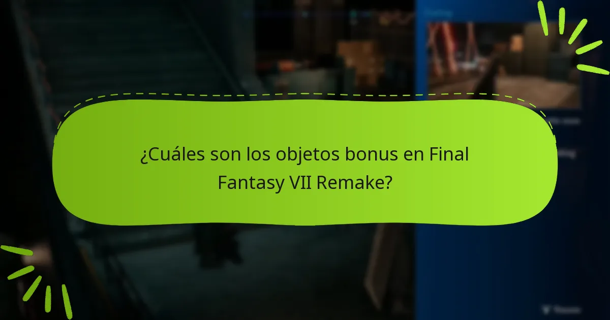 ¿Cuáles son los objetos bonus más valiosos?
