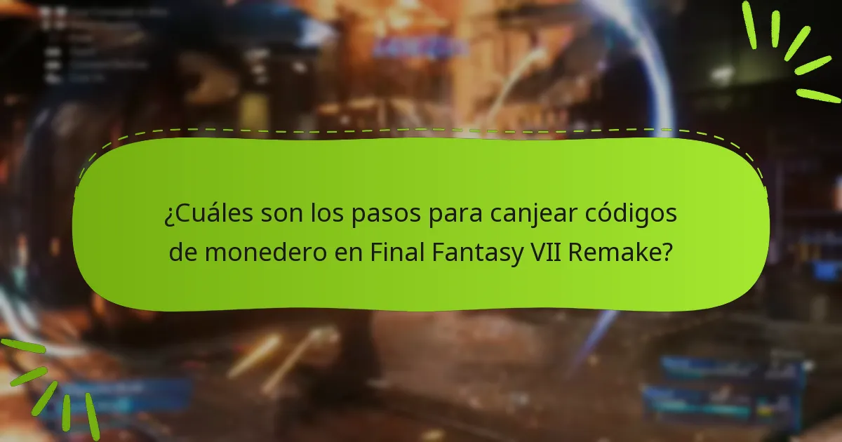 ¿Qué plataformas admiten el canje de códigos de monedero para Final Fantasy VII Remake?
