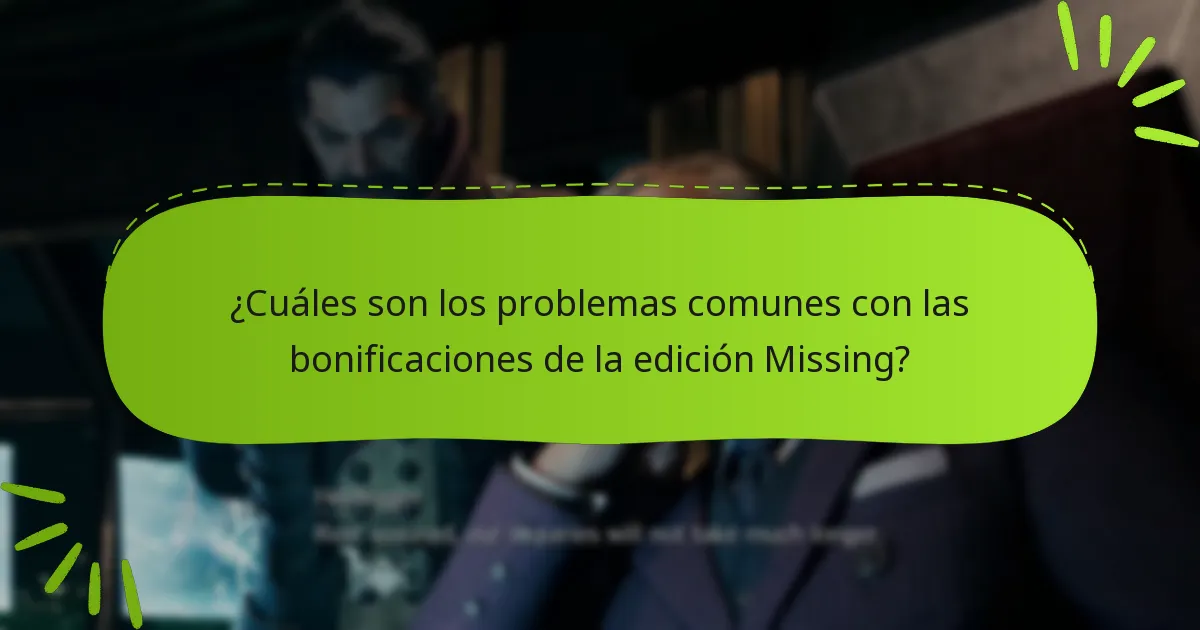 ¿Qué bonificaciones son exclusivas de la edición Missing?