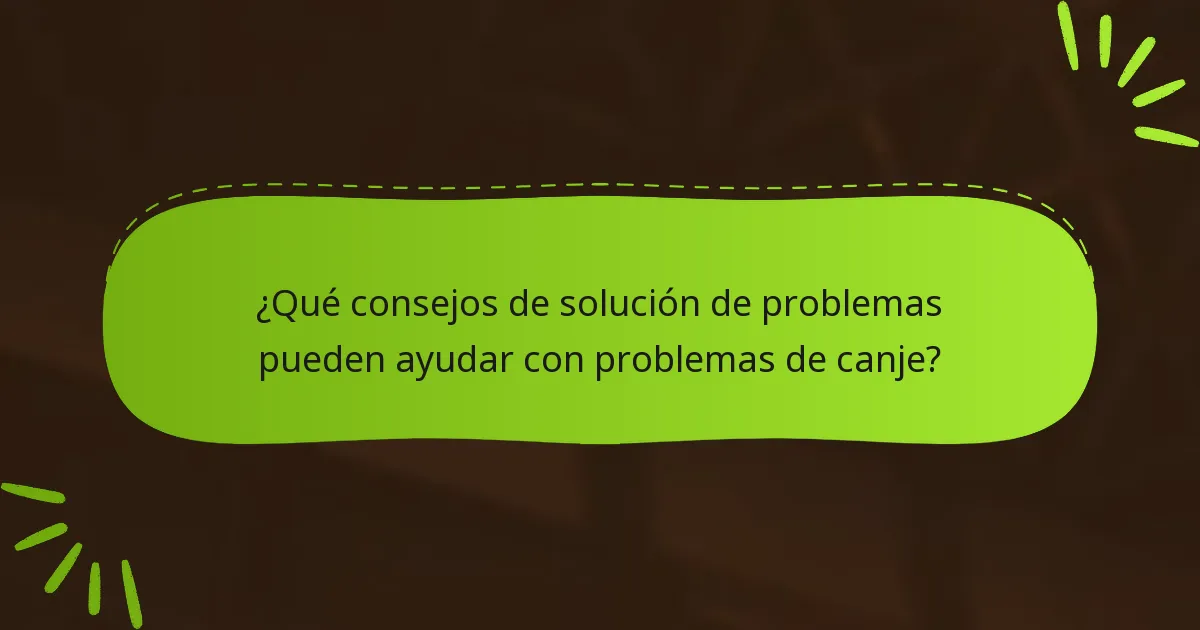 ¿Cómo puede la retroalimentación de la comunidad mejorar la experiencia de canje?