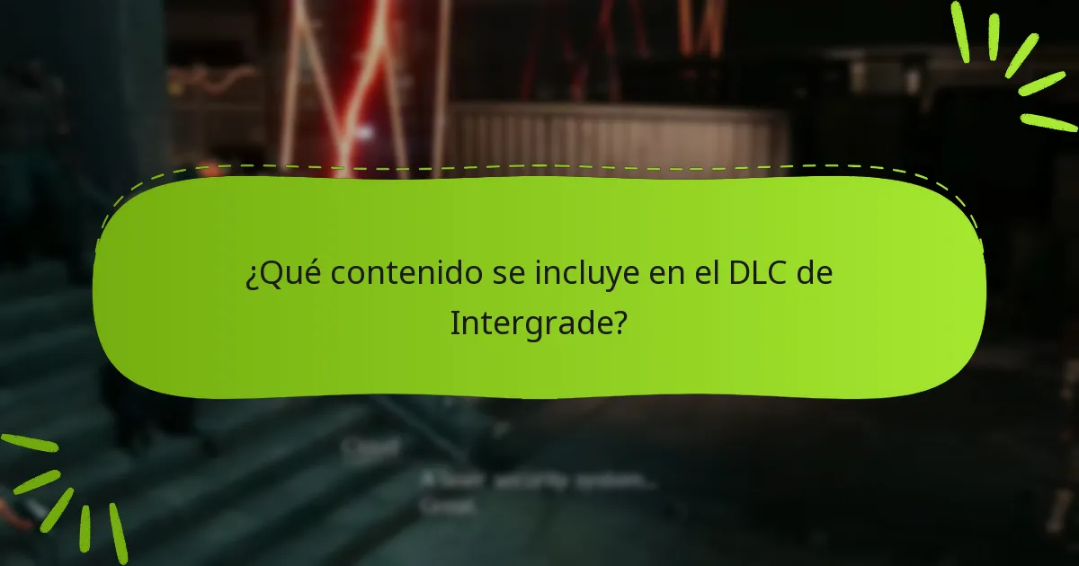 ¿Qué contenido se incluye en el DLC de Intergrade?