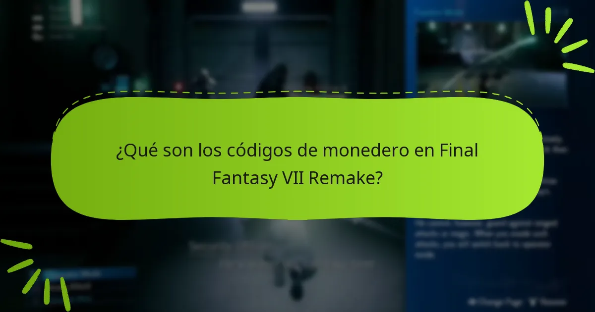¿Cómo afectan los códigos de monedero a la jugabilidad en Final Fantasy VII Remake?