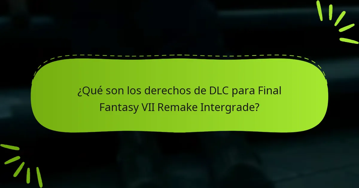 ¿Cuáles son los beneficios de reclamar tus derechos de DLC?